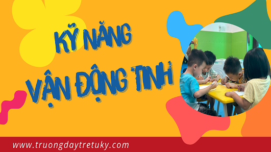 kỹ năng vận động tinh là gì